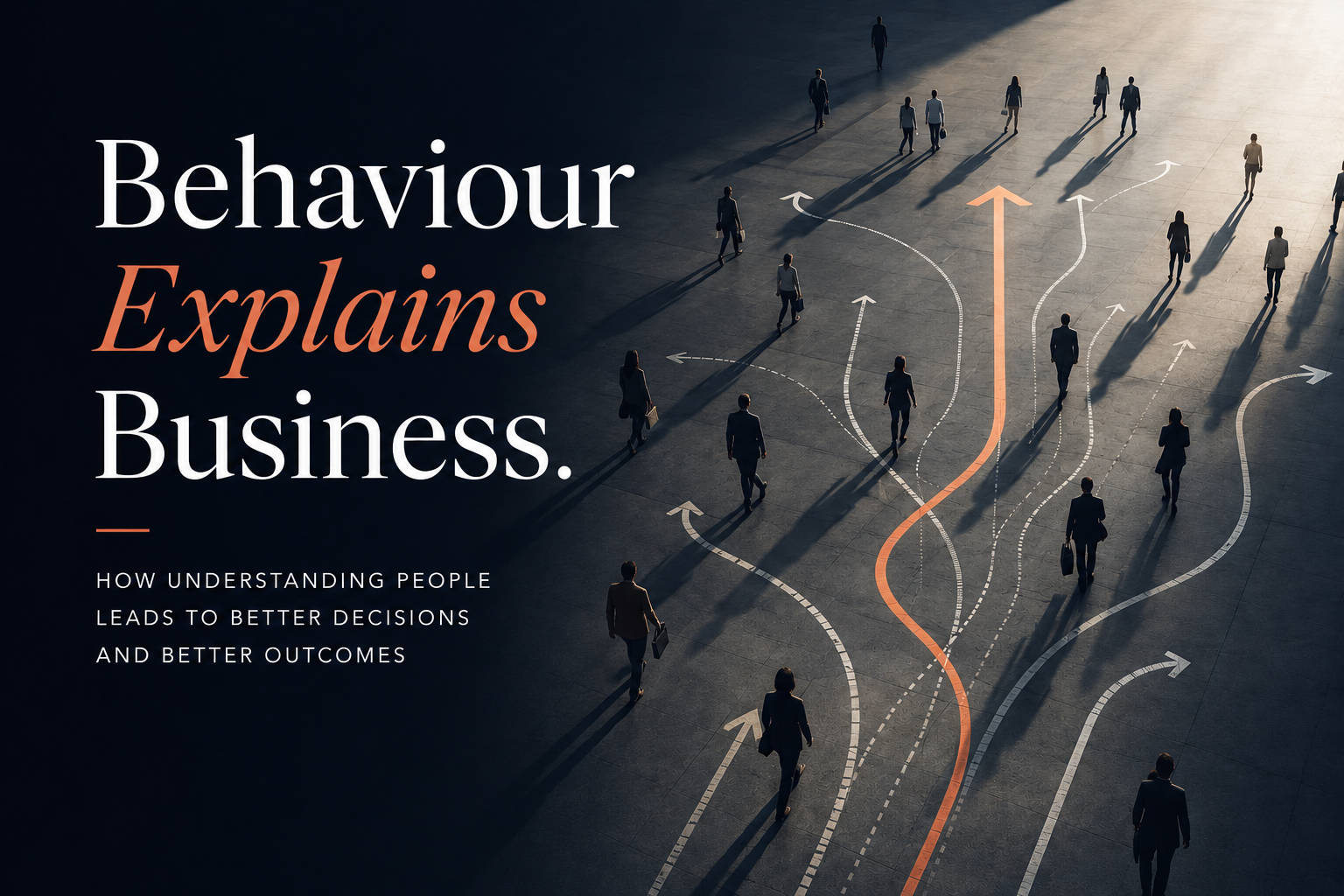 Behaviour Explains Business